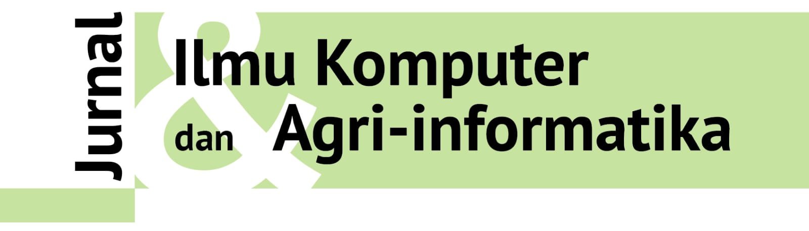 Jurnal Ilmu Komputer dan Agri-Informatika