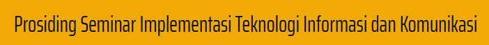 Prosiding Seminar Implementasi Teknologi Informasi dan Komunikasi